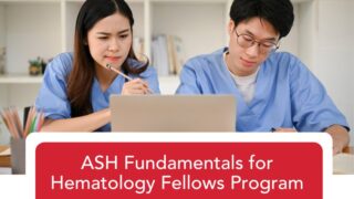 ASH Fundamentals for Hematology Fellows Program 2025