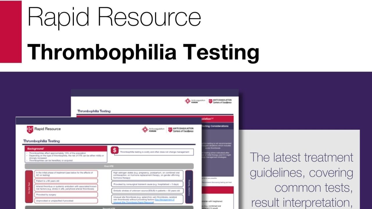 Refining Thrombophilia Testing: New ACE Rapid Resource Offers Practical Guidance for Clinicians – Anticoagulation Forum