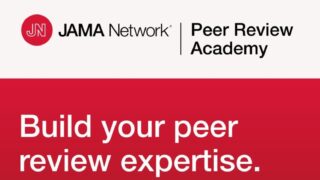 JAMA Network Peer Review Academy: Apply Now, Don't Lose The Chance