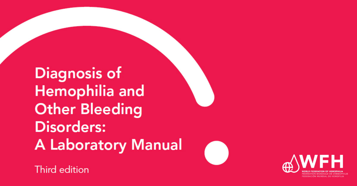 WFH – The New Diagnosis of Hemophilia and Other Bleeding Disorders: A Laboratory Manual