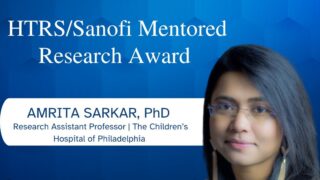 Amrita Sarkar: 2025 HTRS/Sanofi Mentored Research Award Recipient!