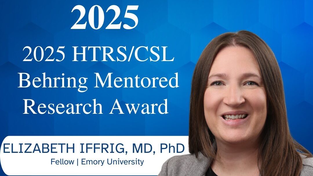 HTRS/CSL Behring Mentored Research Award 2025: Elizabeth Iffrig Secures a Grant