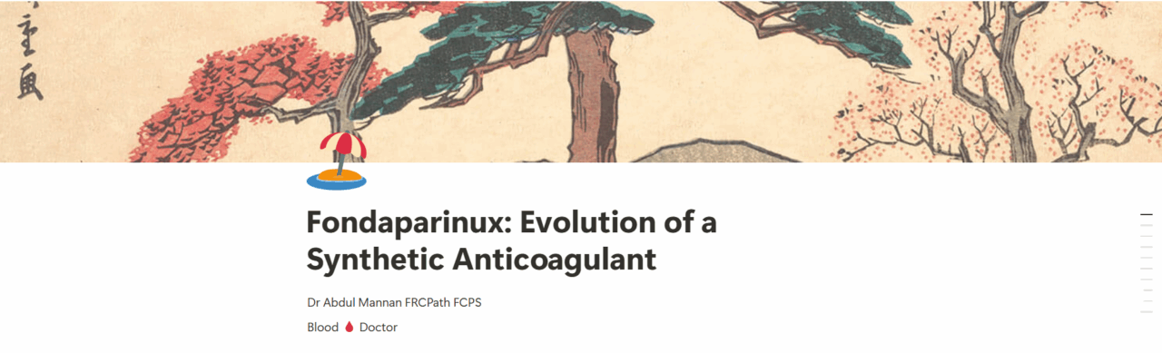 The Remarkable Journey of Fondaparinux - Abdul Mannan