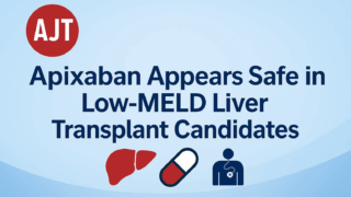 Anticoagulation in Liver Transplant Candidates: Is Apixaban Safe?