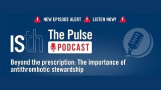 Anticoagulation Nation: Pulse Podcast Live from ISTH 2025
