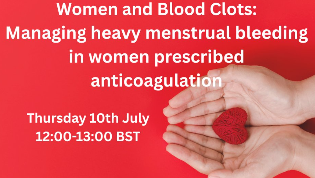 Free Webinar – Anticoagulation and Heavy Menstrual Bleeding in Women