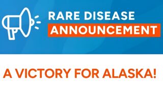 Big Win Thanks to NORD : 1 Single Law Removes Barriers for Rare Disease Patients in Alaska