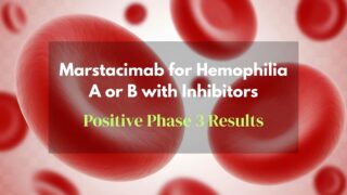 Encouraging Phase 3 Results: Marstacimab for Hemophilia A or B with Inhibitors
