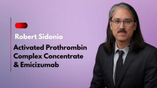 Robert Sidonio on the Role of aPCC in Patients Receiving Emicizumab Prophylaxis