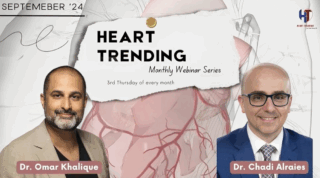 Chadi Alraies Shares Expert Session on Structural Heart Intervention Imaging with Dr. Omar Khalique