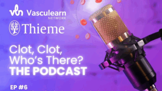 Clot, Clot, Who’s There? Vasculearn Network Podcast: Managing Acute Limb Ischemia Across U.S. and European Perspectives