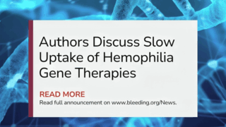 Slow Uptake of Hemophilia Gene Therapies: Challenges in Access and Adoption