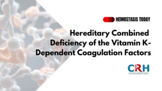 CRH: Hereditary Combined Deficiency of the Vitamin K-Dependent Coagulation Factors