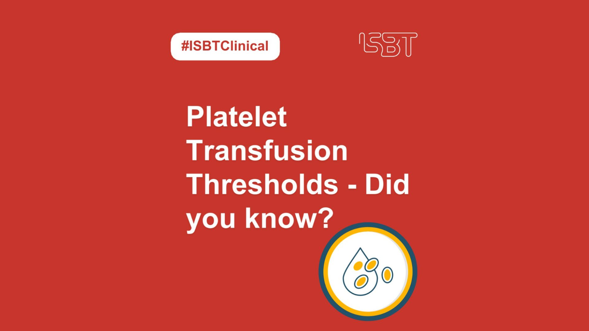 ISBT on Age-Appropriate Platelet Transfusion Thresholds: New Insights ...