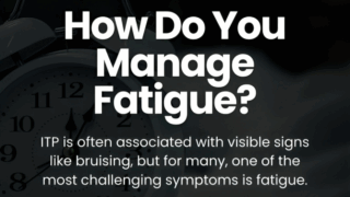 Coping with ITP Fatigue: Practical Tips from the ITP Support Association
