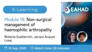 EAHAD Launches E-Learning Module on Non-Surgical Management of Hemophilic Arthropathy