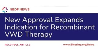 FDA Approves VONVENDI for Adults With All Types of von Willebrand Disease