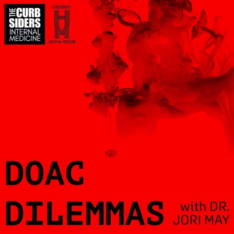 Listen Jori May Exploring ''DOAC Dilemmas'' on The Curbsiders Internal Medicine Podcast