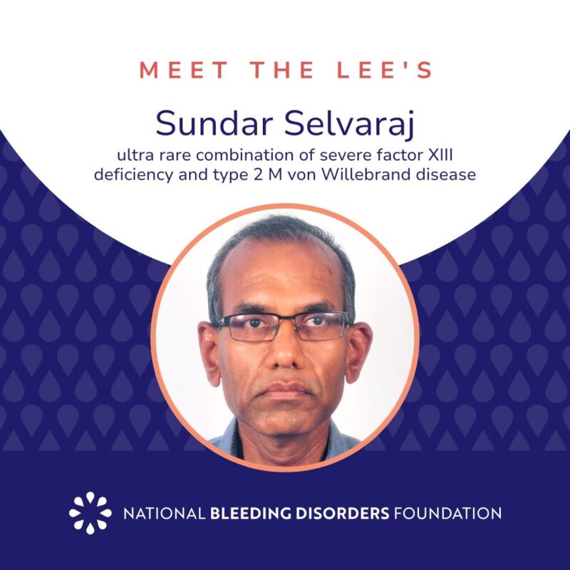 Sundar Selvaraj - A Scientist Advancing Hemophilia A Research While Living with Severe FXIII Deficiency and VWD 2M