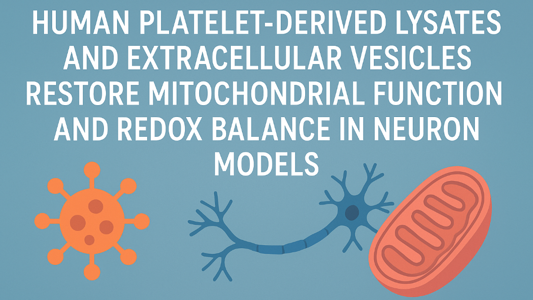 Thierry Burnouf: Platelet-Derived Therapies Show Promise for Restoring Neuronal Mitochondrial Function