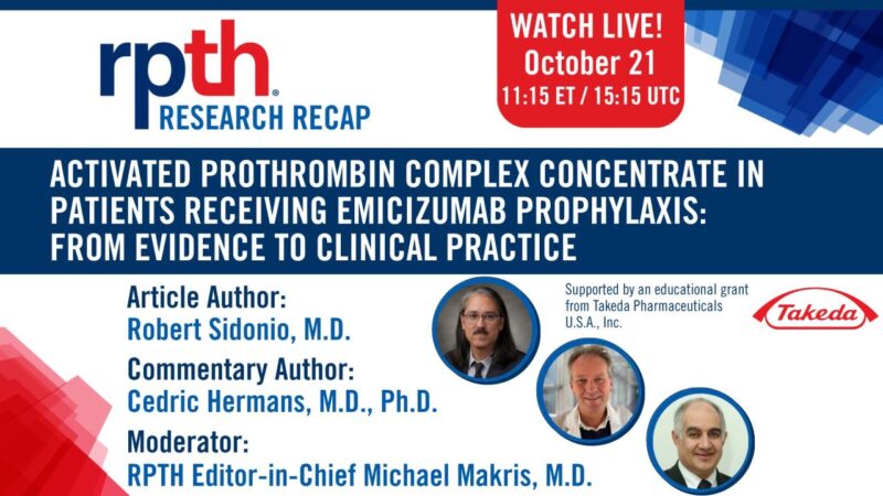 Michael Makris Invites You to The Research Recap on FEIBA Use in Patients on Emicizumab