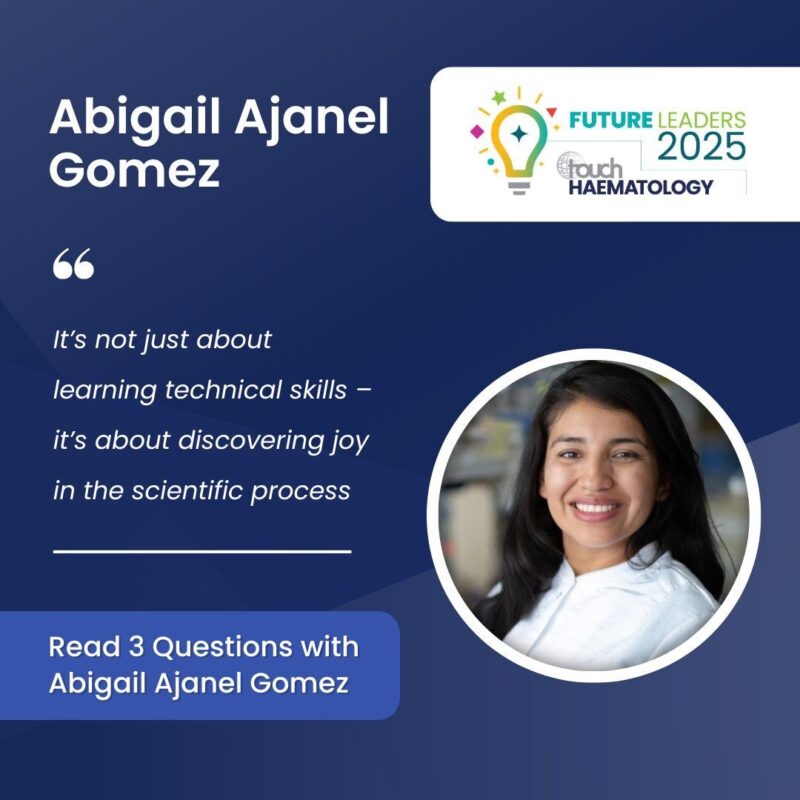 3 Questions With Abigail Ajanel Gomez – Touch Haematology Future Leader 2025