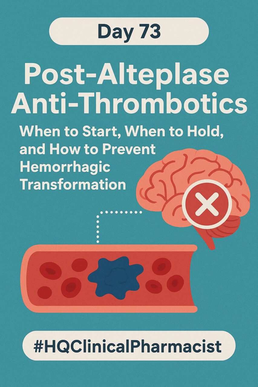 Post-Alteplase Anti-Thrombotics — When to Start, When to Hold, and How to Prevent Hemorrhagic Transformation 1 Post-Alteplase Anti-Thrombotics — When to Start, When to Hold, and How to Prevent Hemorrhagic Transformation