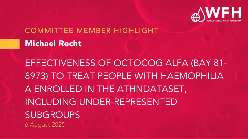 WFH Committee Member Highlight: Michael Recht on the Effectiveness of Octocog Alfa in Haemophilia A 1 WFH Committee Member Highlight: Michael Recht on the Effectiveness of Octocog Alfa in Haemophilia A