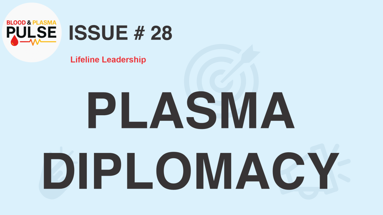 Plasma Diplomacy: How Plasma Is Becoming a Strategic Healthcare Commodity