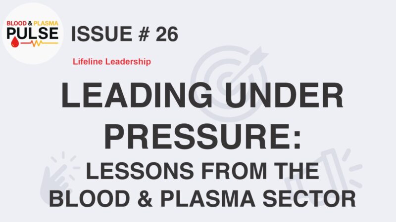 Reza Shojaei on Leadership in the Blood and Plasma Sector 1 Reza Shojaei on Leadership in the Blood and Plasma Sector