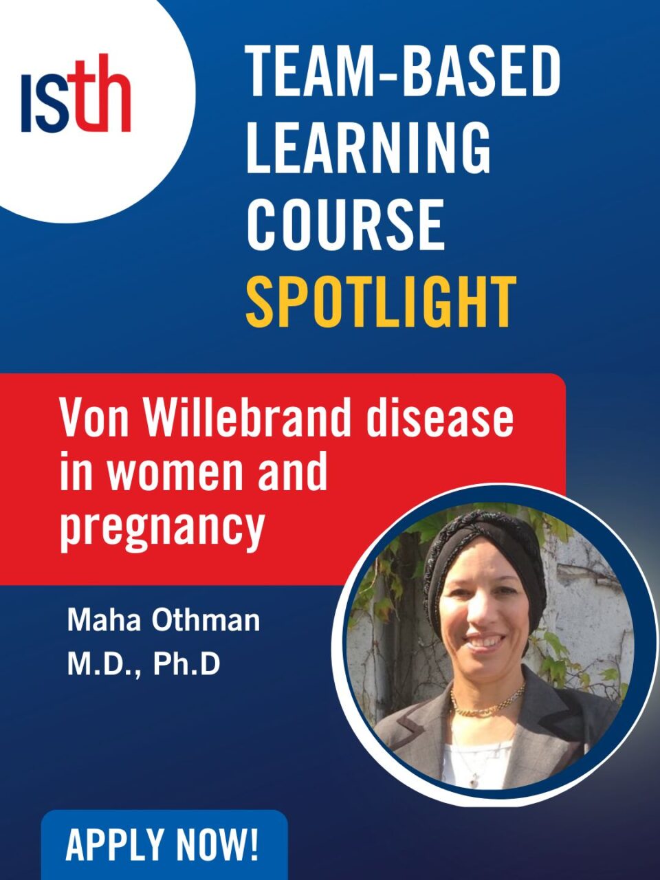 Dr. Maha Othman: VWD in Women and Pregnancy - A Team-based Learning Course Module with ISTH