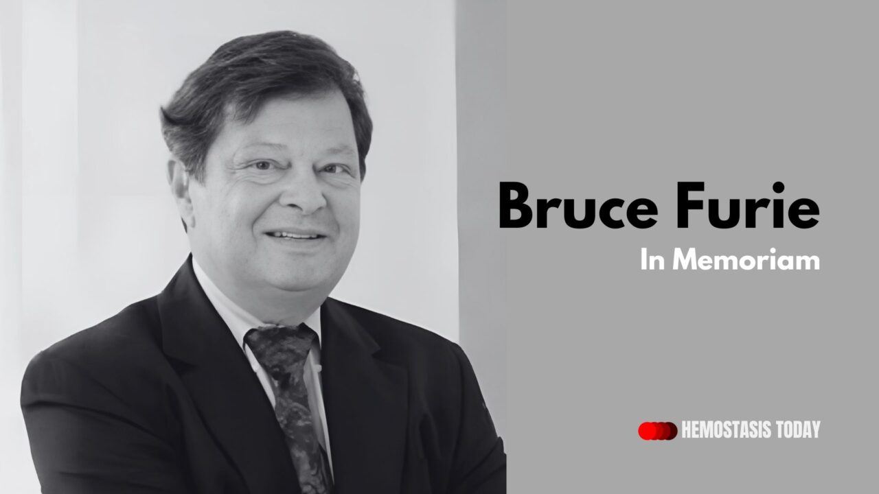 In Memoriam: Bruce Furie — A Pioneer in Hemostasis Research