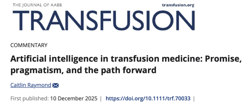 Caitlin Raymond's Commentary on Artificial Intelligence in Transfusion Medicine is Out! 1 Caitlin Raymond's Commentary on Artificial Intelligence in Transfusion Medicine is Out!