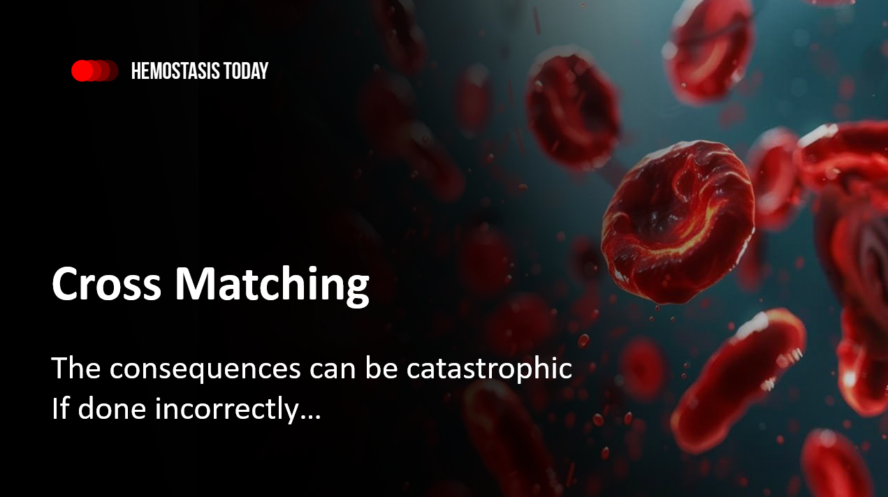 Tareq Abadl: Blood Unit Cross Matching – If Done Incorrectly… the Consequences Can Be Catastrophic