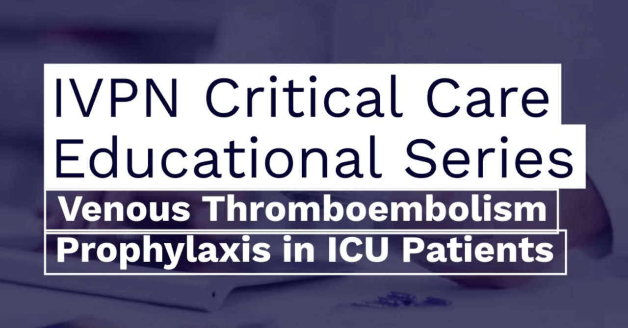 Ahmad El Ouweini: Understanding VTE in the Critical Care Setting! 1 Ahmad El Ouweini: Understanding VTE in the Critical Care Setting!