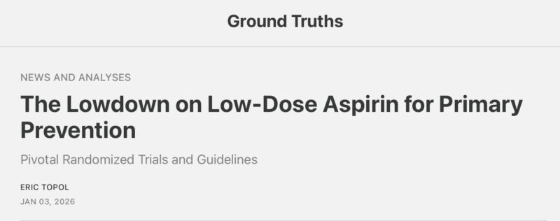 Eric Topol: The Lowdown on Low-Dose Aspirin for Primary Prevention 1 Eric Topol: The Lowdown on Low-Dose Aspirin for Primary Prevention