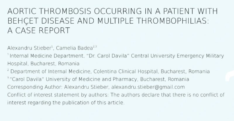 A Behcet Disease with Aortic Thrombosis: Alexandru Stieber Shares A Peculiar Case 1 A Behcet Disease with Aortic Thrombosis: Alexandru Stieber Shares A Peculiar Case