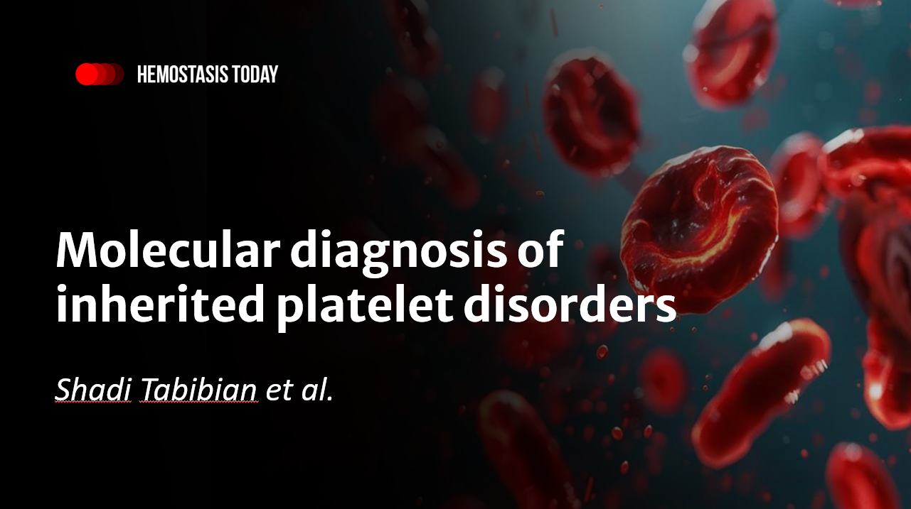 Shadi Tabibian: Molecular Diagnosis of Inherited Platelet Disorders