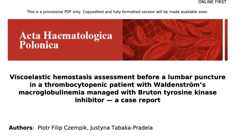 Piotr Czempik: Viscoelastic Testing Guiding Lumbar Puncture in Waldenström’s Macroglobulinemia