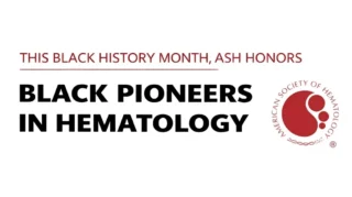 Honoring Black Pioneers in Hematology During Black History Month - ASH