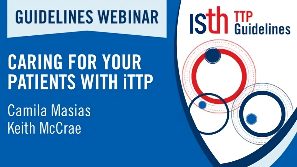Important Webinar on Care for Patients with iTTP – ISTH