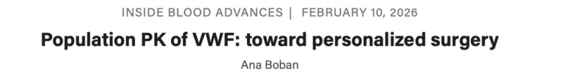Flora Peyvandi: Population Pharmacokinetics to Guide Tailored Surgical Dosing in Von Willebrand Disease