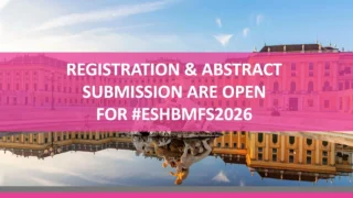 Registration and Abstract Submission for ESH BMFS 2026 Are Now Open - ESH