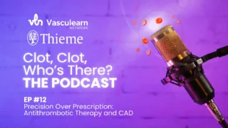 How Clinicians Navigate the Challenge of Balancing Clotting and Bleeding in CAD - Vasculearn Network