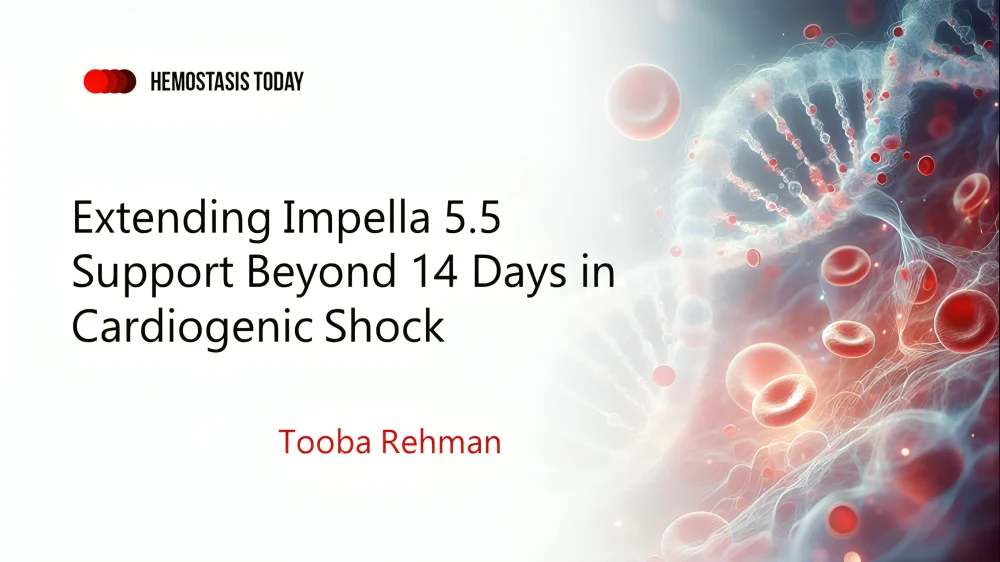 Tooba Rehman: Extending Impella 5.5 Support Beyond 14 Days in Cardiogenic Shock