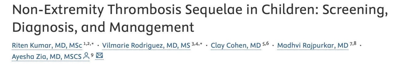 Riten Kumar: Diagnosis and Management of Post-Thrombotic Sequelae Following Non-Extremity VTE in Children