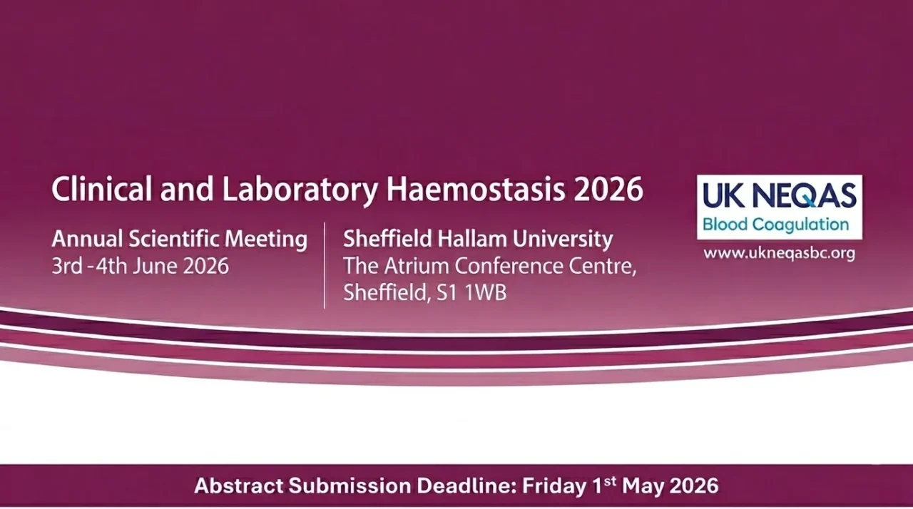 UK NEQAS for Blood Coagulation: Providing an Opportunity to Showcase Your Work at CLH 2026