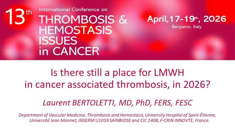 Laurent Bertoletti: Joining Global Experts to Improve Thrombosis Care in Cancer for the ICTHIC 16th Edition 1 Laurent Bertoletti: Joining Global Experts to Improve Thrombosis Care in Cancer for the ICTHIC 16th Edition