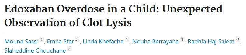 Mouna Sassi: Viscoelastic Evidence of Altered Clot Stability in Pediatric Edoxaban Overdose