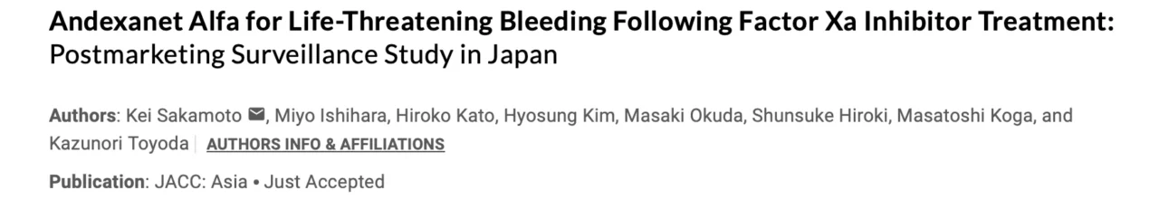 Ney Carter Borges: Effectiveness and Safety of Andexanet alfa in Life-Threatening Factor Xa Inhibitor-Associated Bleeding
